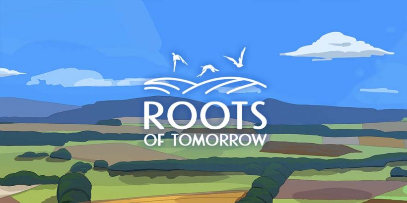 Roots of Tomorrow lets players learn about sustainable agriculture in a farming sim, out now on mobile