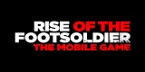 Rise of Footsoldier: The Mobile Game