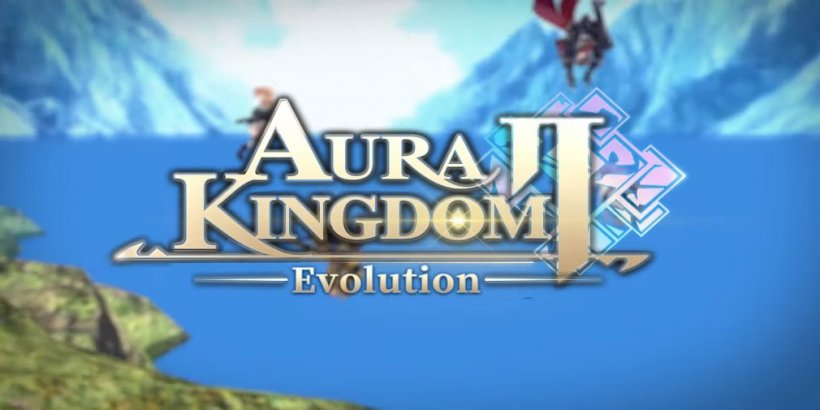 Aura Kingdom 2: Evolution, X-Legend's flagship MMORPG, has begun pre-registration on mobile