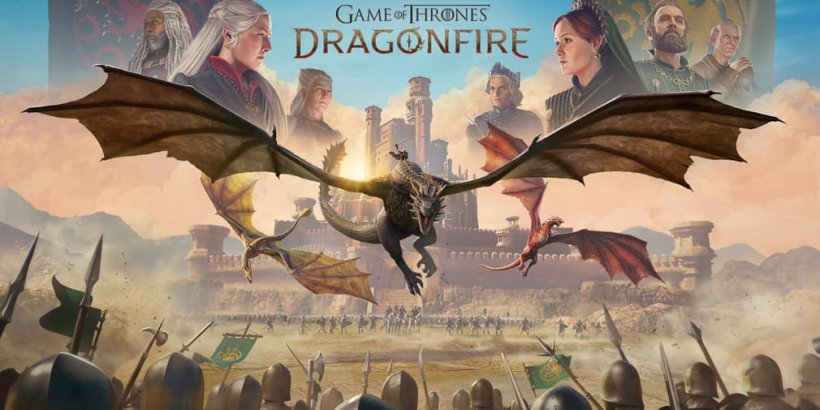 Game of Thrones: Dragonfire set to bring more strategy action from the hit series to mobile