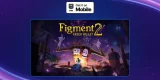 Figment 2: Creed Valley