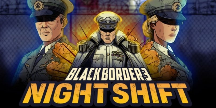 Black Border 3 comes to Android with high-stakes night shifts this time