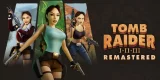 Tomb Raider I-III Remastered Starring Lara Croft