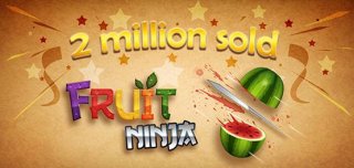 Fruit Ninja sells 2 million copies