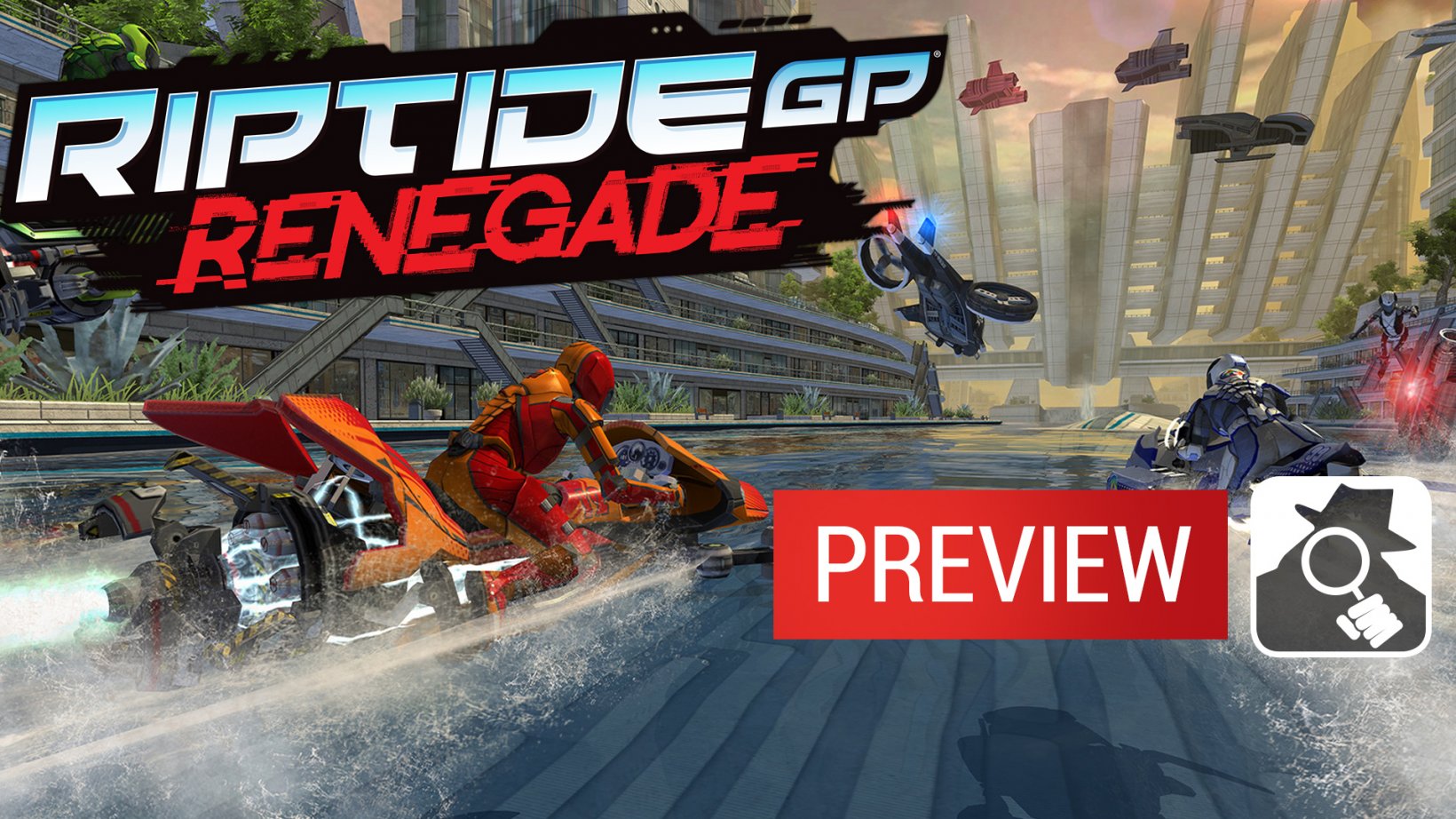 RIPTIDE GP: RENEGADE is face-clawingly gorgeous and headed to mobile 