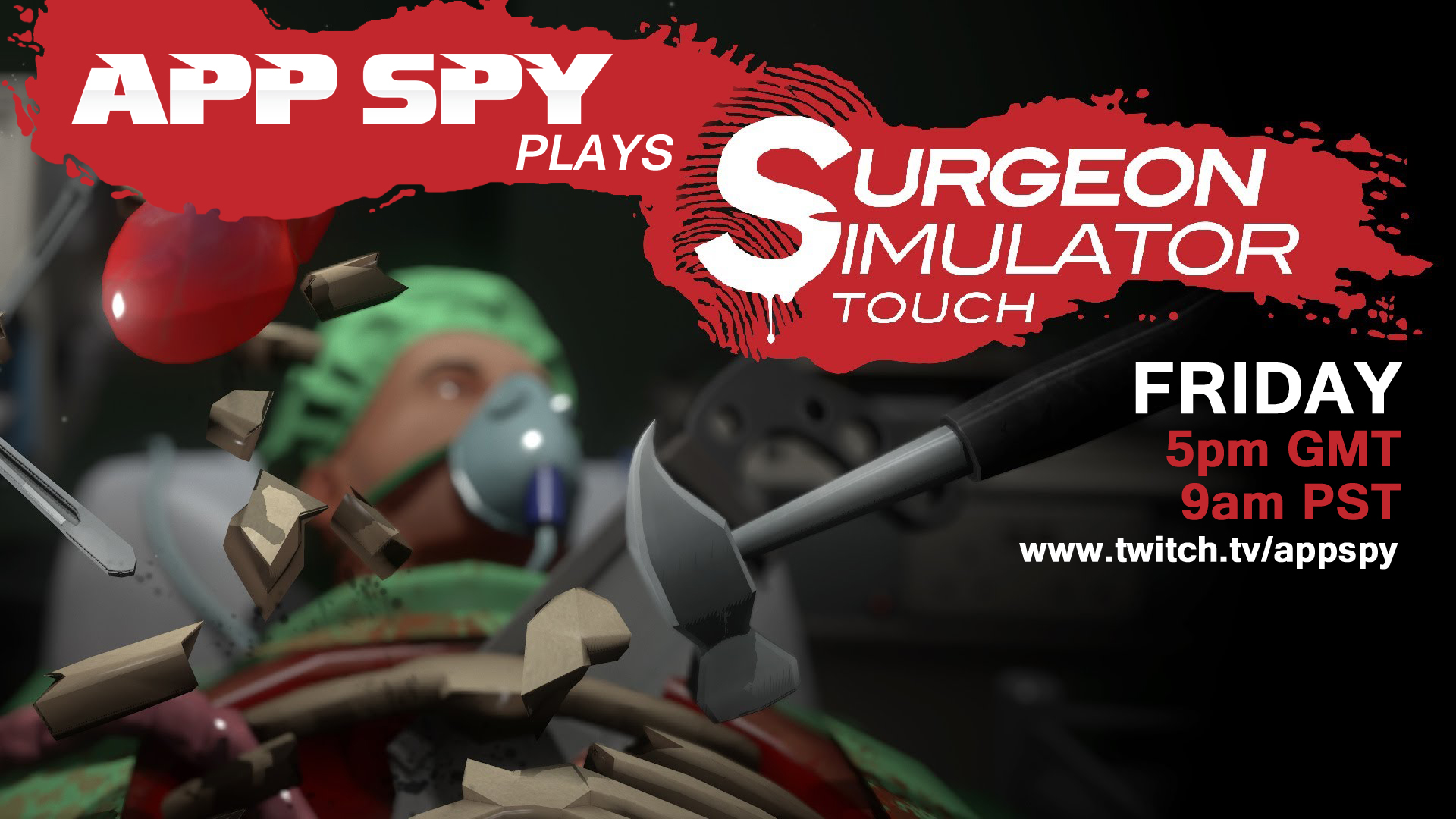 AppSpy will be streaming Surgeon Simulator on Twitch at 5pm GMT / 9am PST